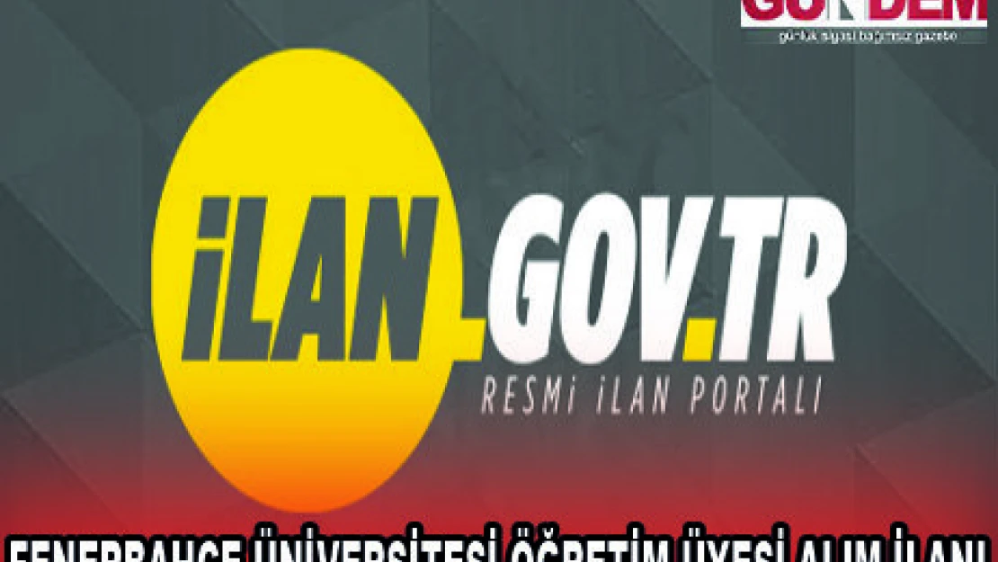 FENERBAHÇE ÜNİVERSİTESİ ÖĞRETİM ÜYESİ ALIM İLANI