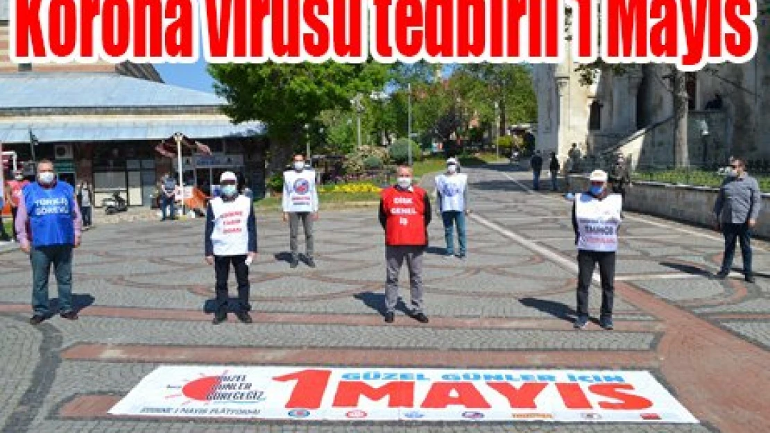 Korona virüsü tedbirli 1 Mayıs