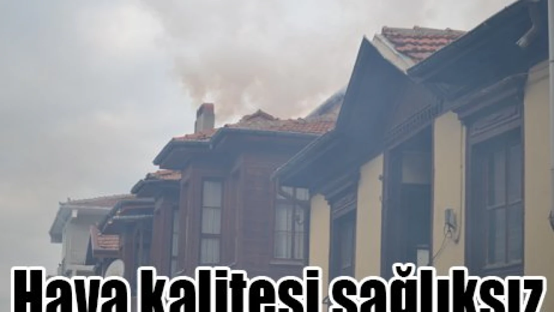 Hava kalitesi sağlıksız