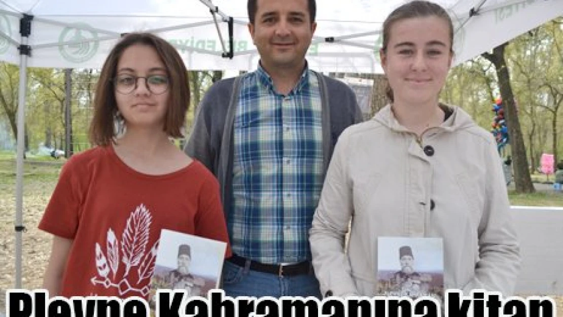 Plevne Kahramanına kitap yazdılar