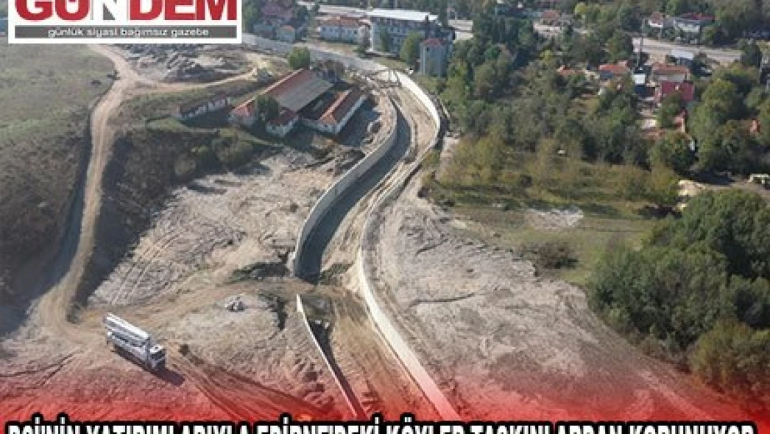 DSİ'nin yatırımlarıyla Edirne'deki köyler taşkınlardan korunuyor