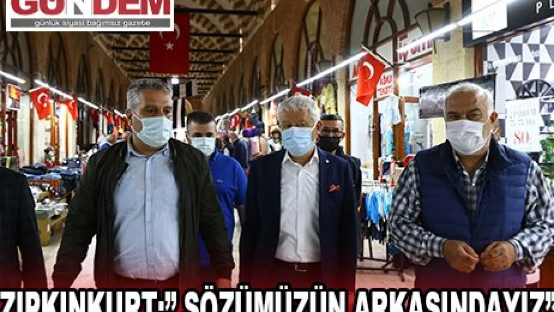 Zıpkınkurt, 'Biz sözümüzün arkasındayız.'