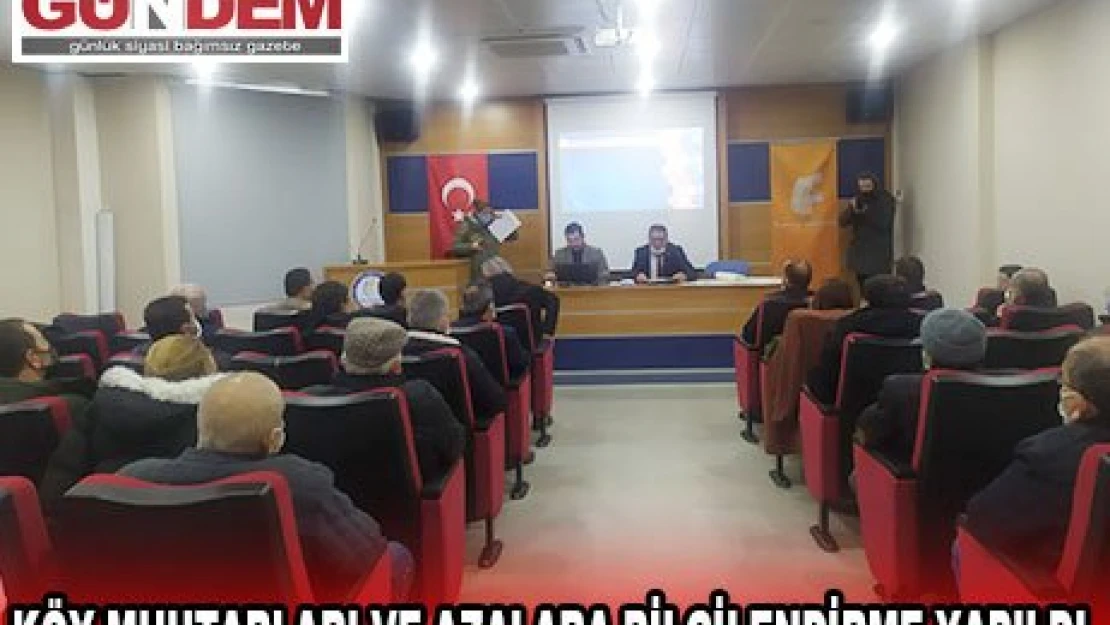 Köy muhtarları ve azalara bilgilendirme yapıldı              