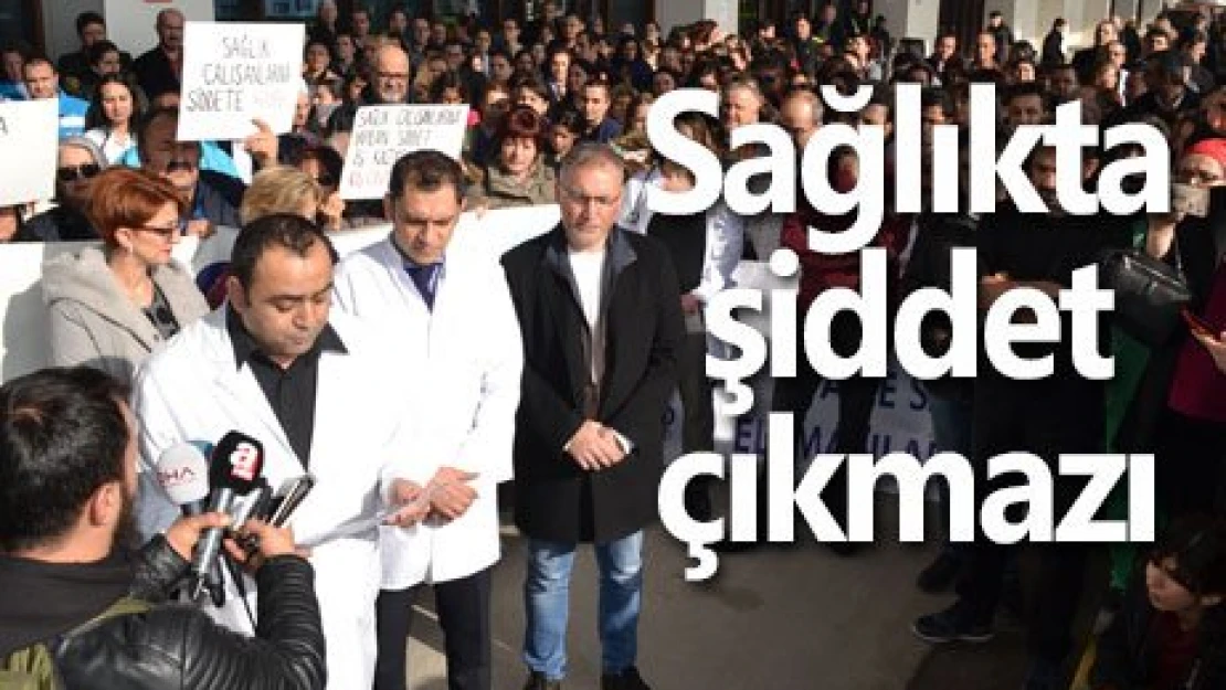 Sağlıkta şiddet çıkmazı