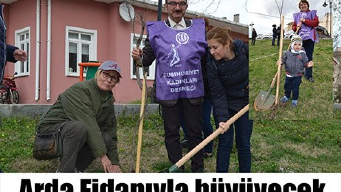 Arda fidanıyla büyüyecek