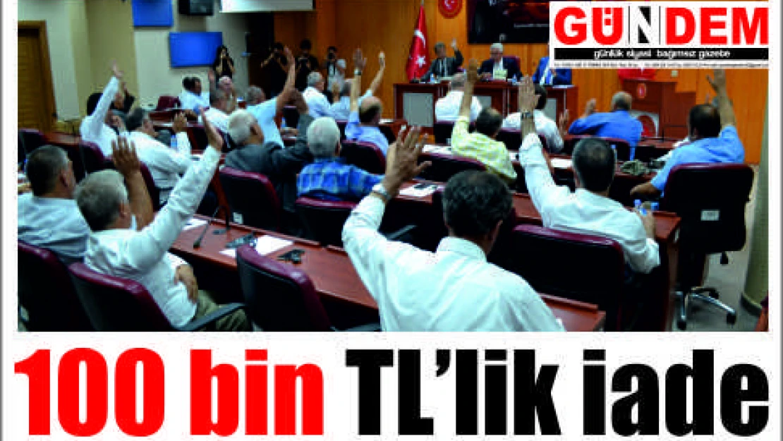 100 bin TL'lik iade