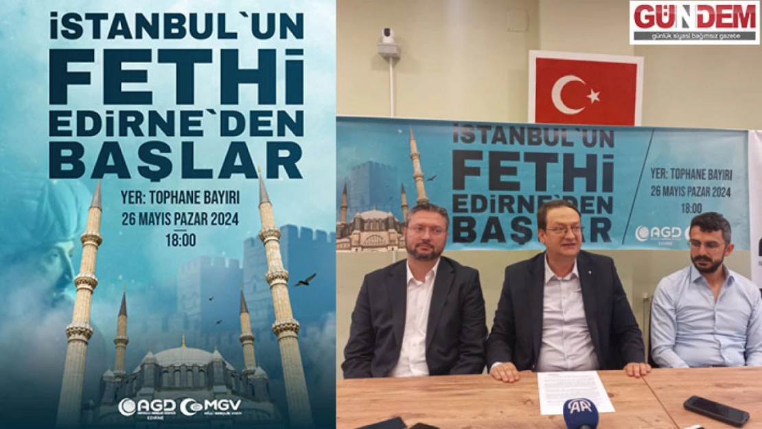 'İstanbul'un Fethi Edirne'den başlar' programı düzenlenecek