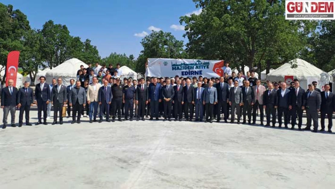 'Maziden Geleceğe Edirne Buluşması' kapsamında öğrenciler kamp programına başladı