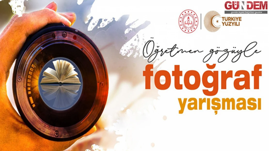 'ÖĞRETMEN GÖZÜYLE' TEMALI FOTOĞRAF YARIŞMASI DÜZENLENECEK