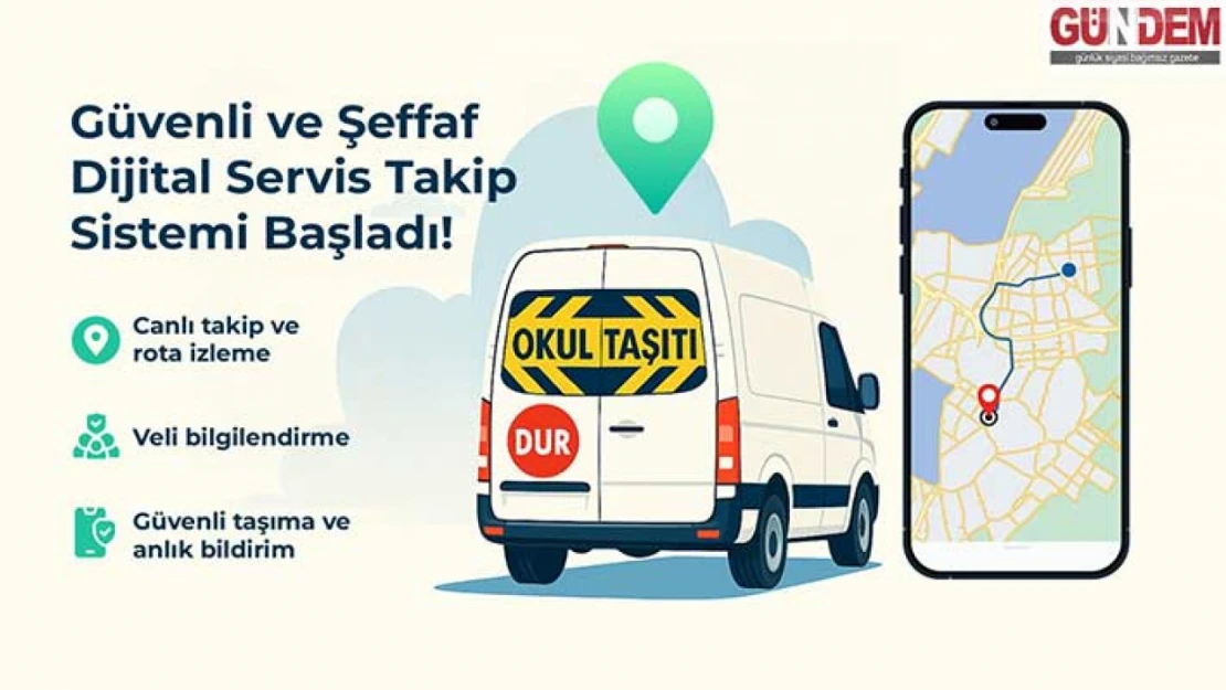 Okul servislerinde yeni dönem velilere anlık bilgilendirme başlıyor