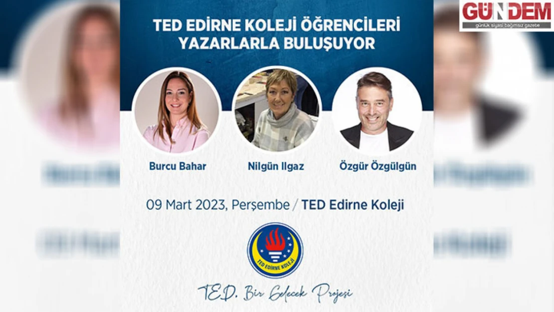 TED Edirne Koleji öğrencileri yazarlarla buluşuyor