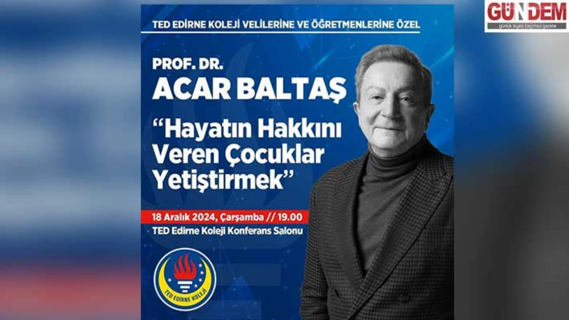 TED Edirne Koleji, Prof. Dr. Acar Baltaş'ı Ağırlıyor