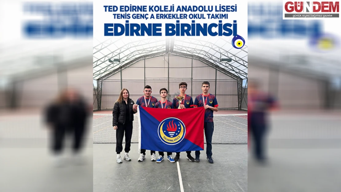 TED'li gençler teniste Edirne'nin en iyisi oldu