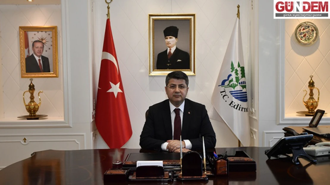 Vali Kırbıyık, Atatürk'ün Edirne'ye gelişinin 92. yıl dönümü dolayısıyla mesaj yayımladı