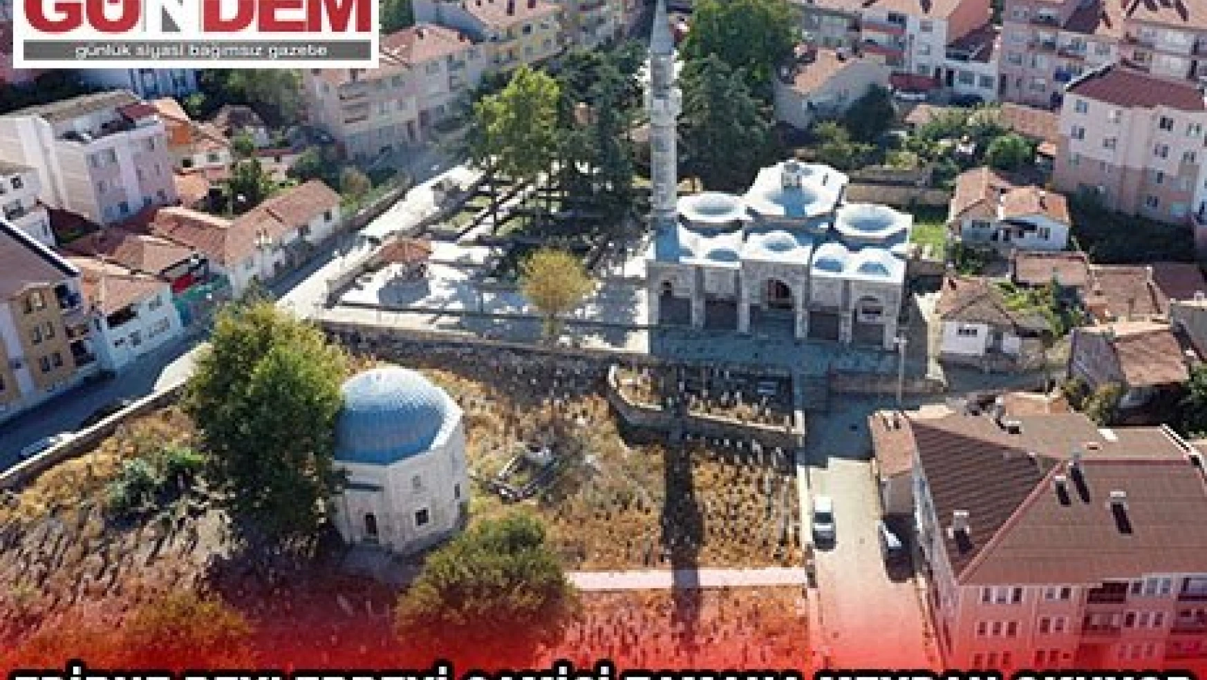 Edirne Beylerbeyi Camisi zamana meydan okuyor