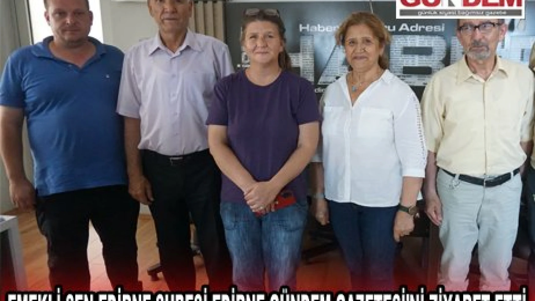 Emekli Sen Edirne Şubesi Edirne Gündem Gazetesi'ni ziyaret etti