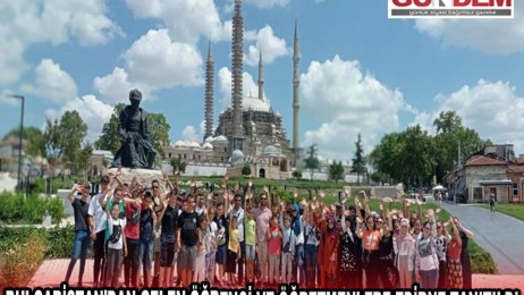 Bulgaristan'dan gelen öğrenci ve öğretmenlere Edirne tanıtıldı