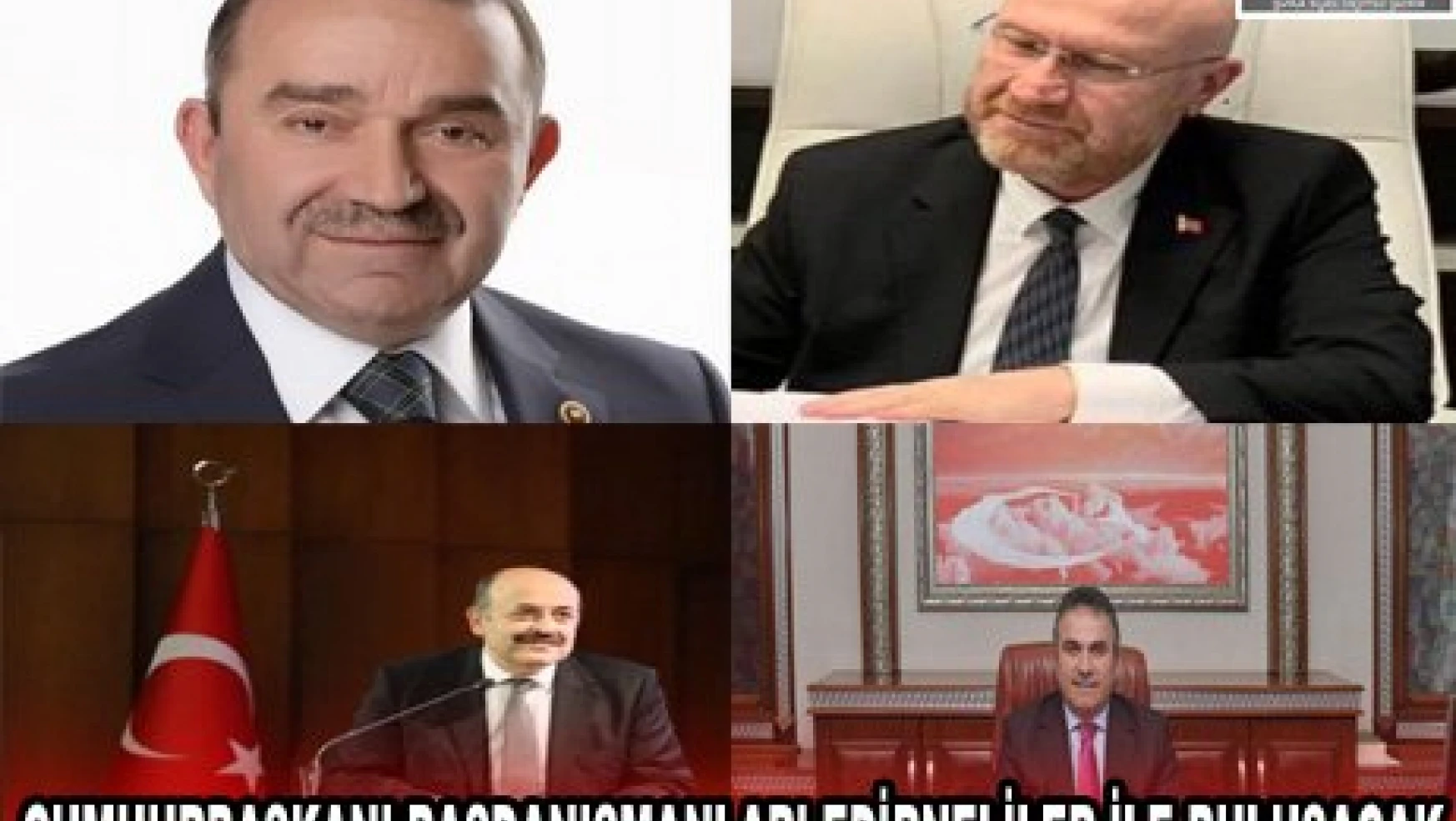 Cumhurbaşkanı Başdanışmanları Edirneliler ile buluşacak