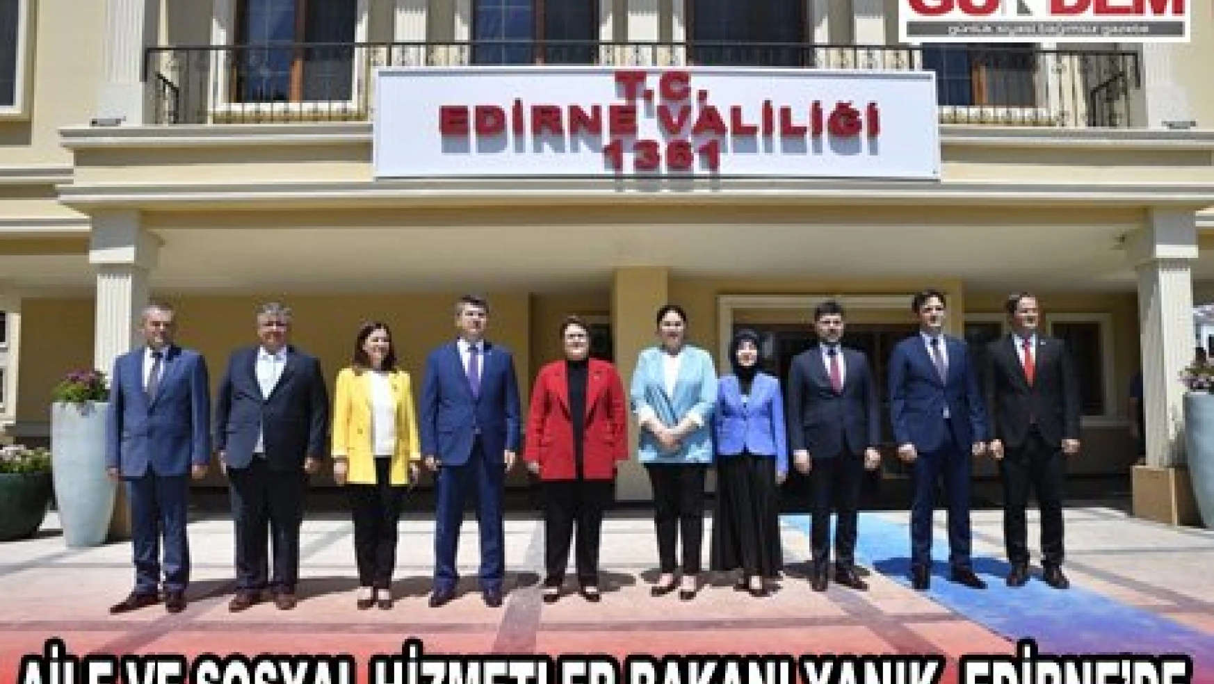 Aile ve Sosyal Hizmetler Bakanı Yanık, Edirne'de