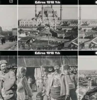 Bir asır önceki Edirne arşiv karelerinde