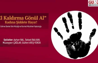 'El Kaldırma Gönül Al' konseriyle kadına şiddete dikkat çekilecek