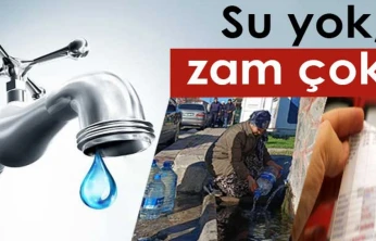 Su yok, zam çok