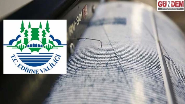 Edirne Valiliğinden deprem açıklaması