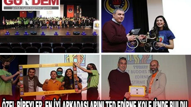 Özel bireyler, en iyi arkadaşlarını TED Edirne Koleji'nde buldu