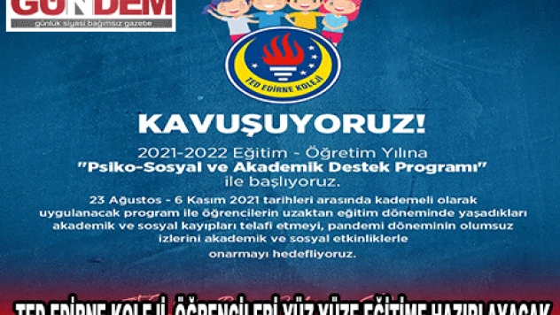 TED EDİRNE KOLEJİ, ÖĞRENCİLERİ YÜZ YÜZE EĞİTİME HAZIRLAYACAK