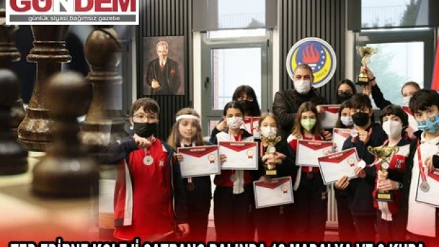 TED EDİRNE KOLEJİ SATRANÇ DALINDA 18 MADALYA VE 3 KUPA