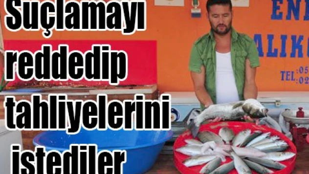 Suçlamayı reddedip tahliyelerini istediler