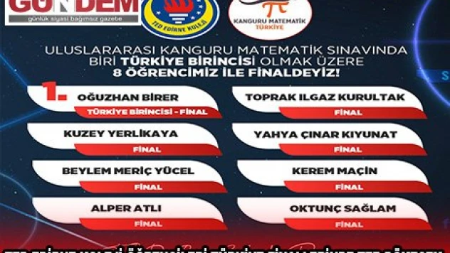 TED EDİRNE KOLEJİ ÖĞRENCİLERİ TÜRKİYE FİNALLERİNDE TER DÖKECEK