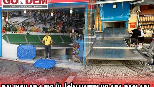 BALIKÇILAR 1 EYLÜL İÇİN HAZIRLIKLARA BAŞLADI