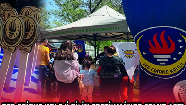 TED EDİRNE KOLEJİ BİLİM FESTİVALİ'NDE STANT AÇTI