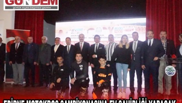 EDİRNE MOTOKROS ŞAMPİYONASINA EV SAHİPLİĞİ YAPACAK 