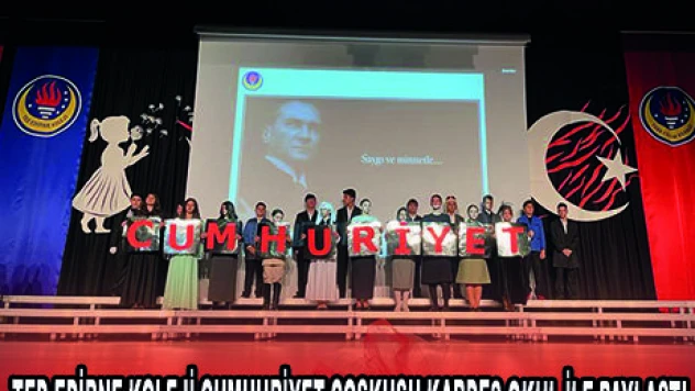 TED EDİRNE KOLEJİ CUMHURİYET COŞKUSU KARDEŞ OKUL İLE PAYLAŞTI