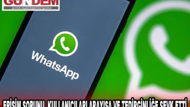 Erişim sorunu, kullanıcıları arayışa ve tedirginliğe sevk etti