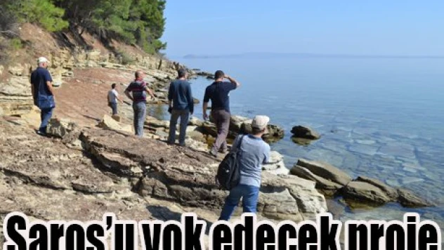 Saros'u yok edecek proje