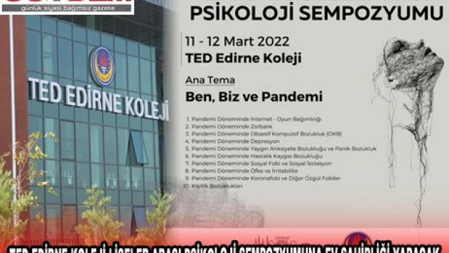TED EDİRNE KOLEJİ,LİSELER ARASI PSİKOLOJİ SEMPOZYUMUNA EV SAHİPLİĞİ YAPACAK