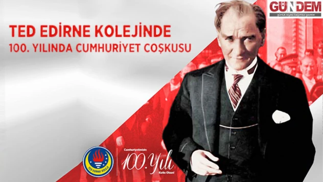 TED Edirne Koleji'nde  Cumhuriyet'in 100'ncü yıl heyecanı başladı