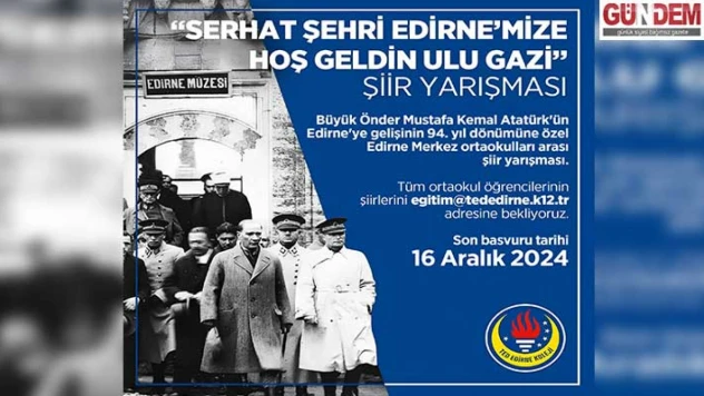 TED'ten Atatürk'ün Edirne'ye gelişinin yıldönümüne özel şiir yarışması