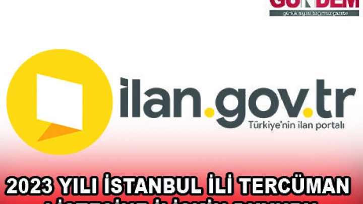 2023 YILI İSTANBUL İLİ TERCÜMAN LİSTESİNE İLİŞKİN DUYURU
