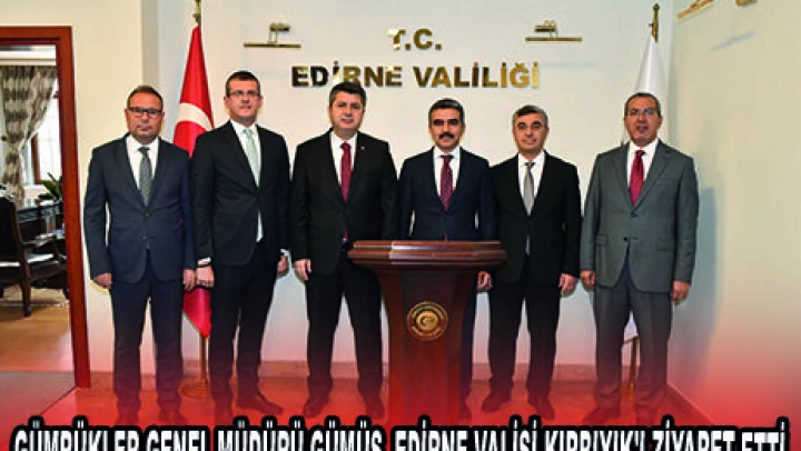 GÜMRÜKLER GENEL MÜDÜRÜ GÜMÜŞ, EDİRNE VALİSİ KIRBIYIK'I ZİYARET ETTİ