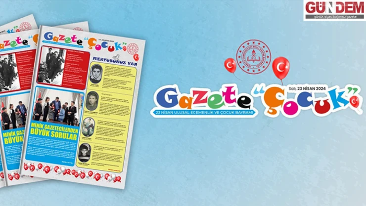 ÇOCUKLAR İÇİN 23 NİSAN'A ÖZEL HAZIRLANAN 'GAZETE 'ÇOCUK'' YAYINDA
