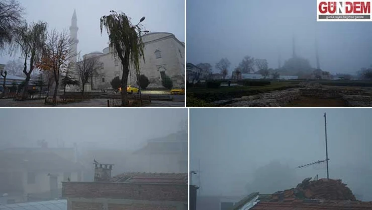Edirne'de Sis Etkili Oldu