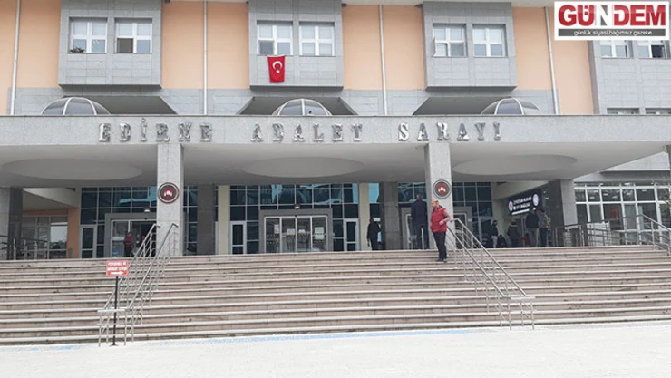 Edirne'deki şantaj ve darp davasında karar