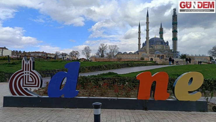 Edirne yazısının harfleri tahrip edildi