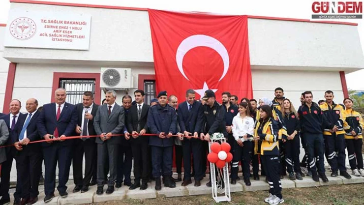 Enez'de Acil Sağlık Hizmetleri İstasyonu ve Aile Destek Merkezi Açıldı