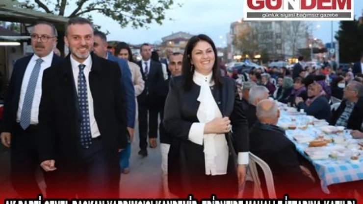 AK PARTİ GENEL BAŞKAN YARDIMCISI KANDEMİR, EDİRNE'DE MAHALLE İFTARINA KATILDI