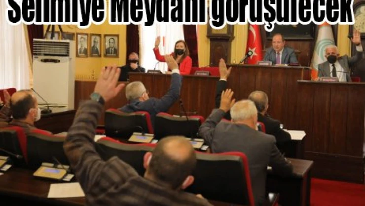 Meclis'ten olağanüstü toplantı: Selimiye Meydanı görüşülecek